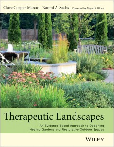 Therapeutic Landscapes: An Evidence-Based Approach to Designing Healing Gardens and Restorative Outdoor Spaces